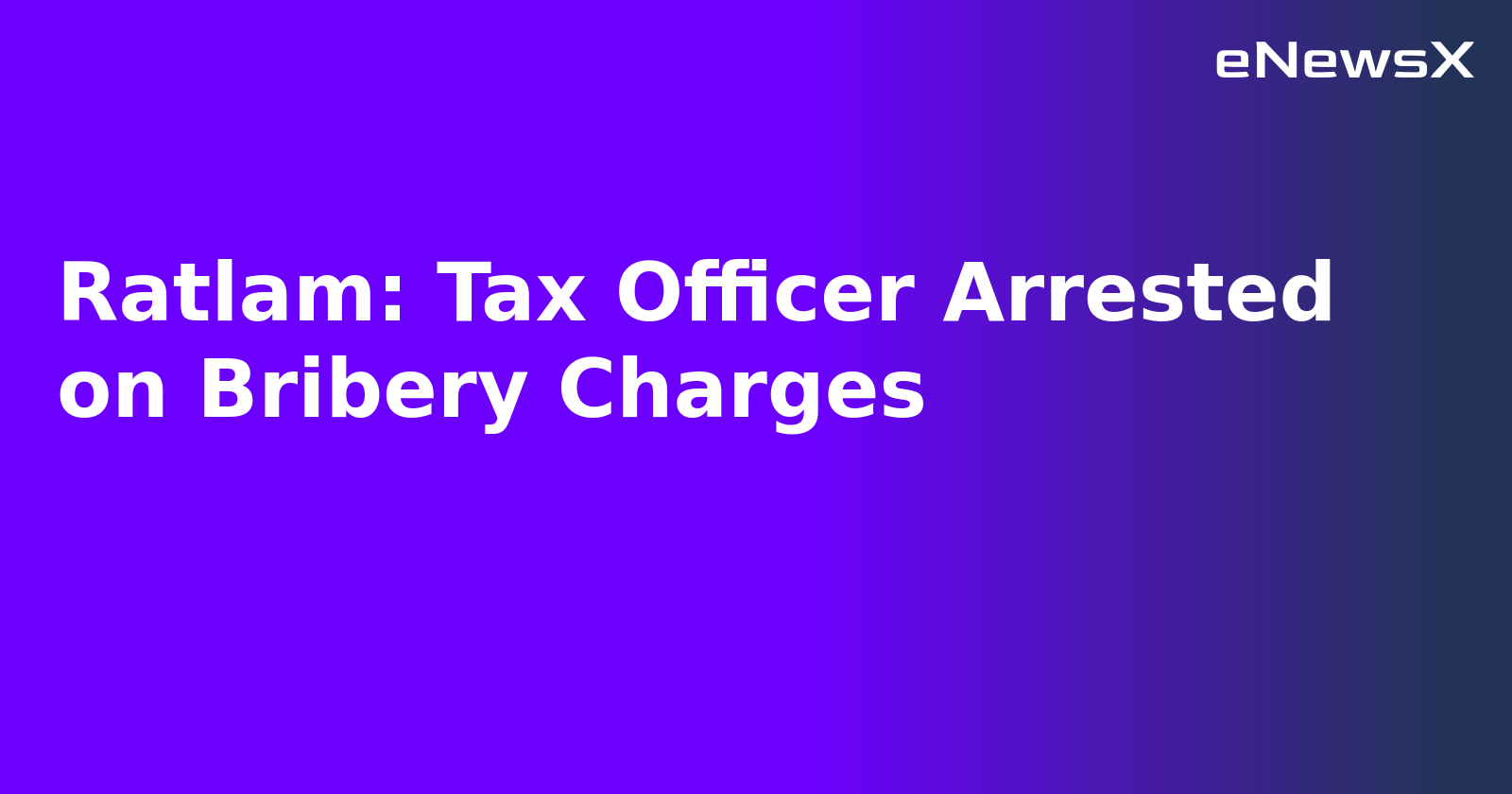 Ratlam: Tax Officer Arrested on Bribery Charges.webp