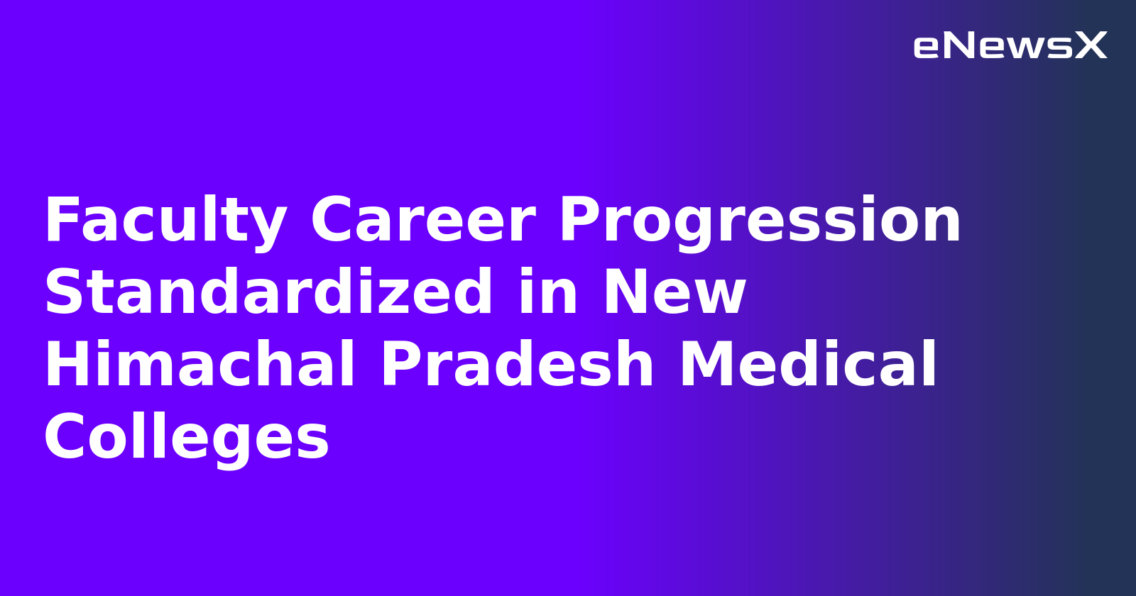 Faculty Career Progression Standardized in New Himachal Pradesh Medical Colleges.webp