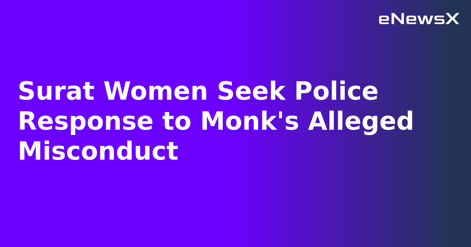 Surat Women Seek Police Response to Monk's Alleged Misconduct