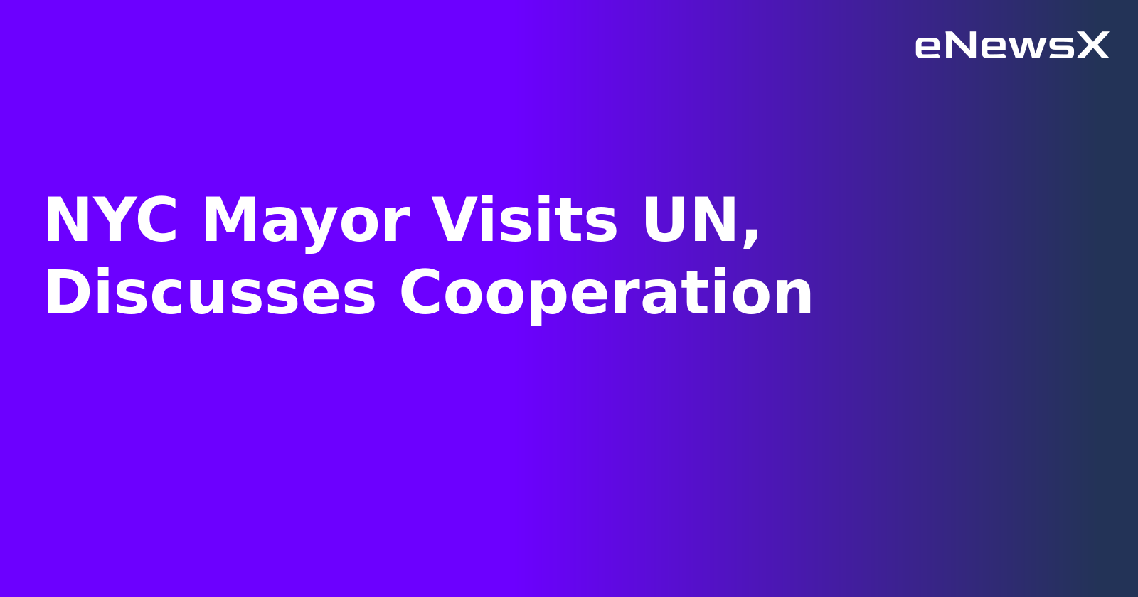 NYC Mayor Visits UN, Discusses Cooperation.webp