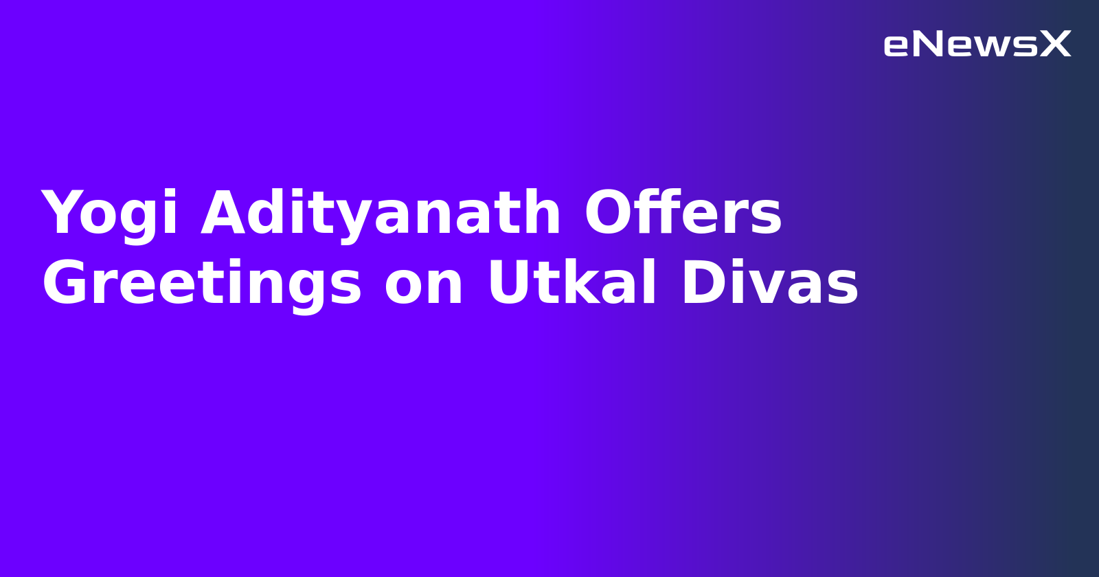 Yogi Adityanath Offers Greetings on Utkal Divas.webp Yogi Adityanath Offers Greetings on Utkal Divas.webp
