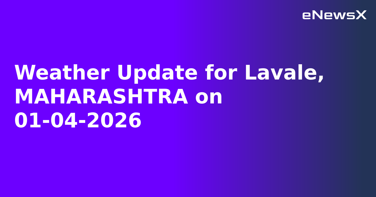 Weather Update for Lavale, MAHARASHTRA on 01-04-2026