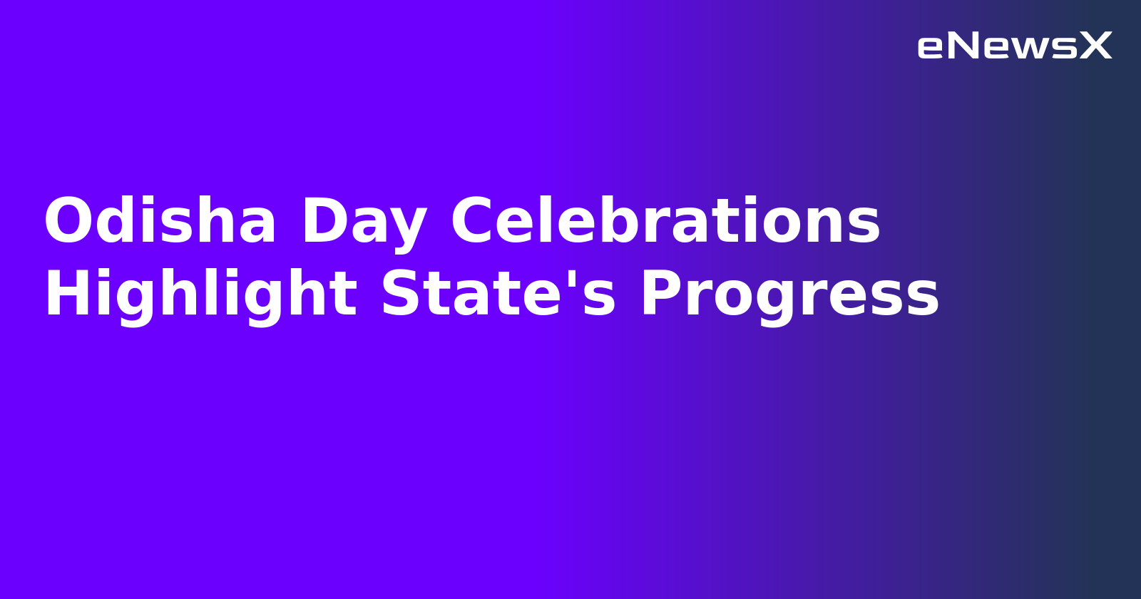 Odisha Day Celebrations Highlight State's Progress.webp