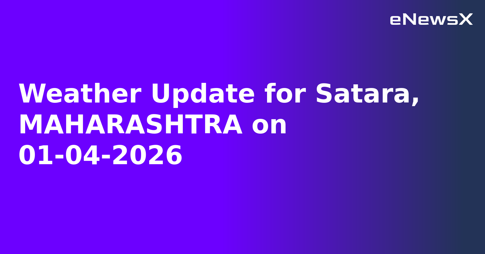 Weather Update for Satara, MAHARASHTRA on 01-04-2026