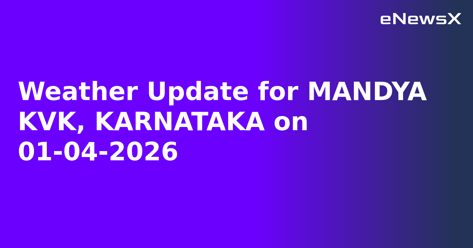 Weather Update for MANDYA KVK, KARNATAKA on 01-04-2026