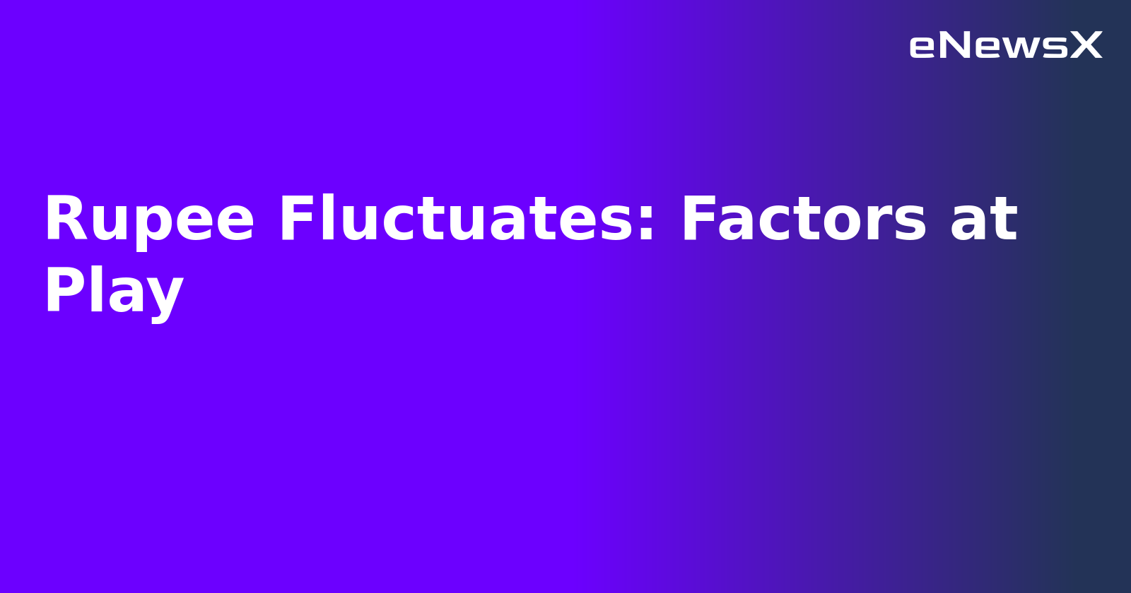 Rupee Fluctuates: Factors at Play.webp