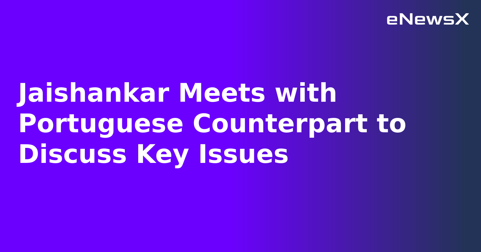 Jaishankar Meets with Portuguese Counterpart to Discuss Key Issues.webp