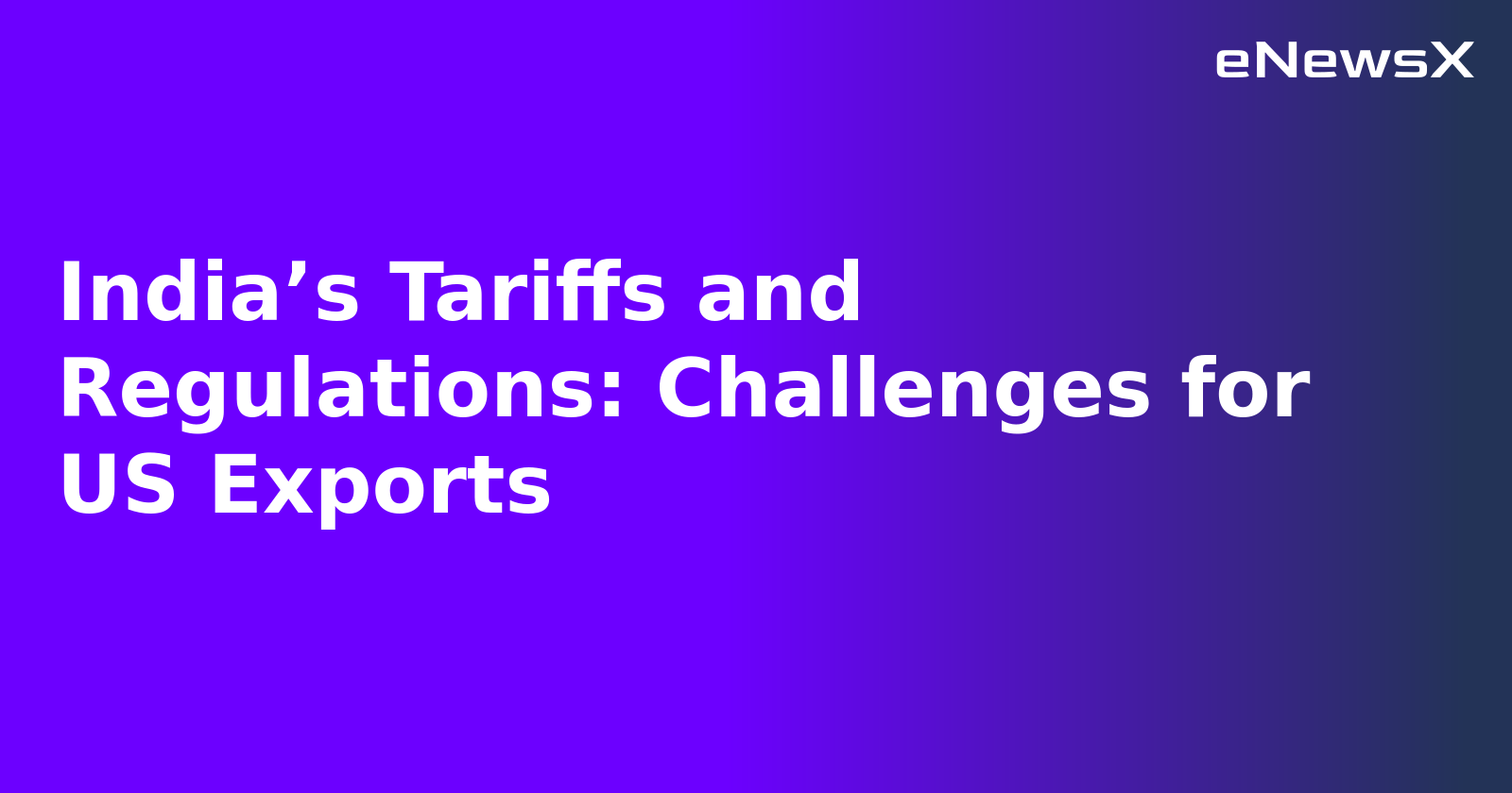 India’s Tariffs and Regulations: Challenges for US Exports.webp