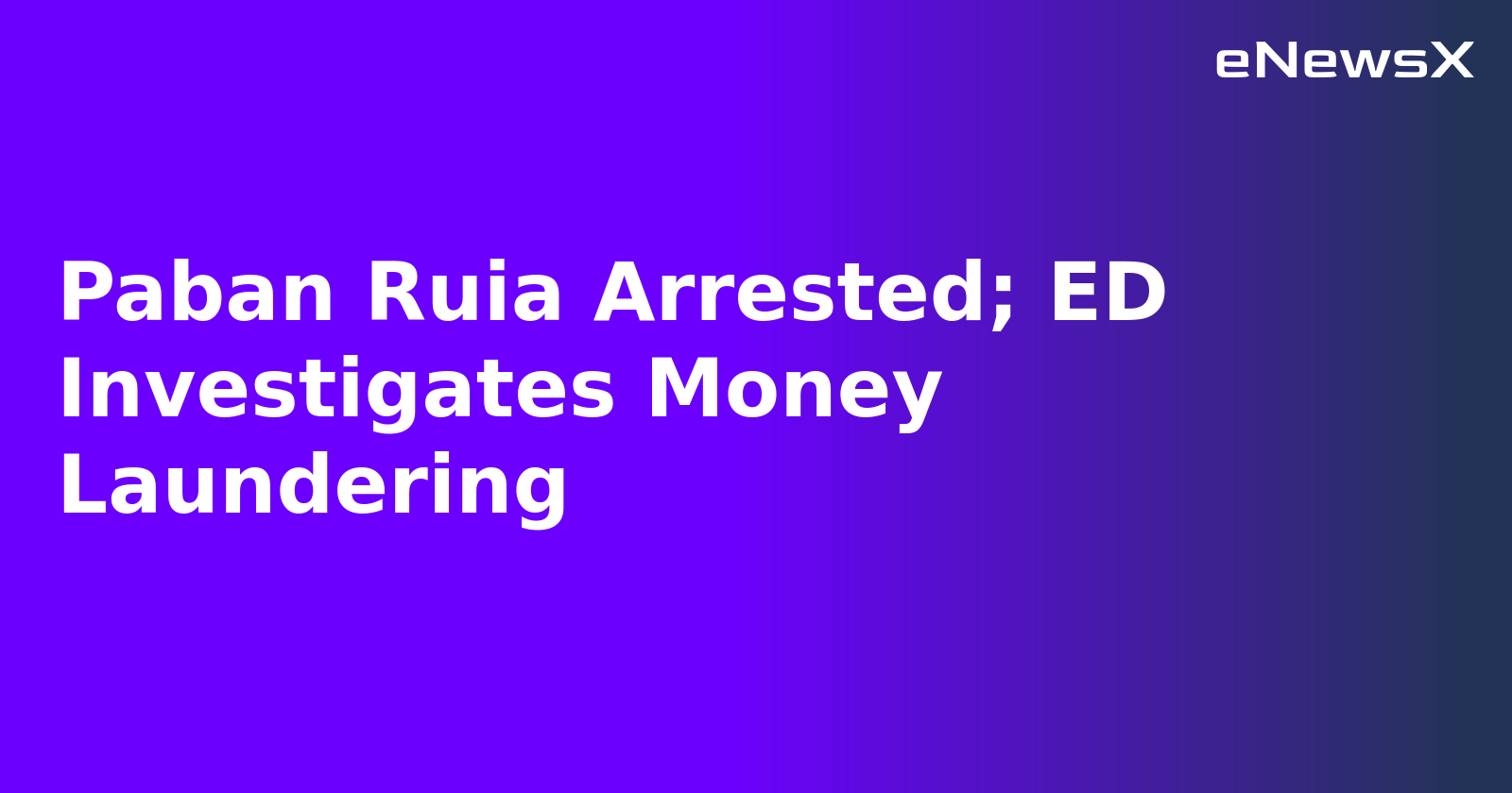 Paban Ruia Arrested; ED Investigates Money Laundering.webp