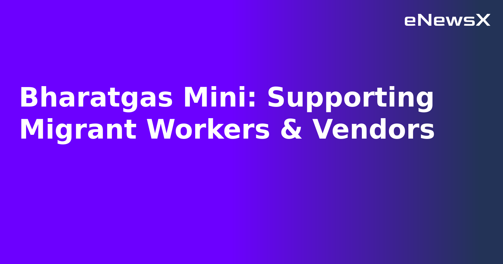 Bharatgas Mini: Supporting Migrant Workers & Vendors.webp