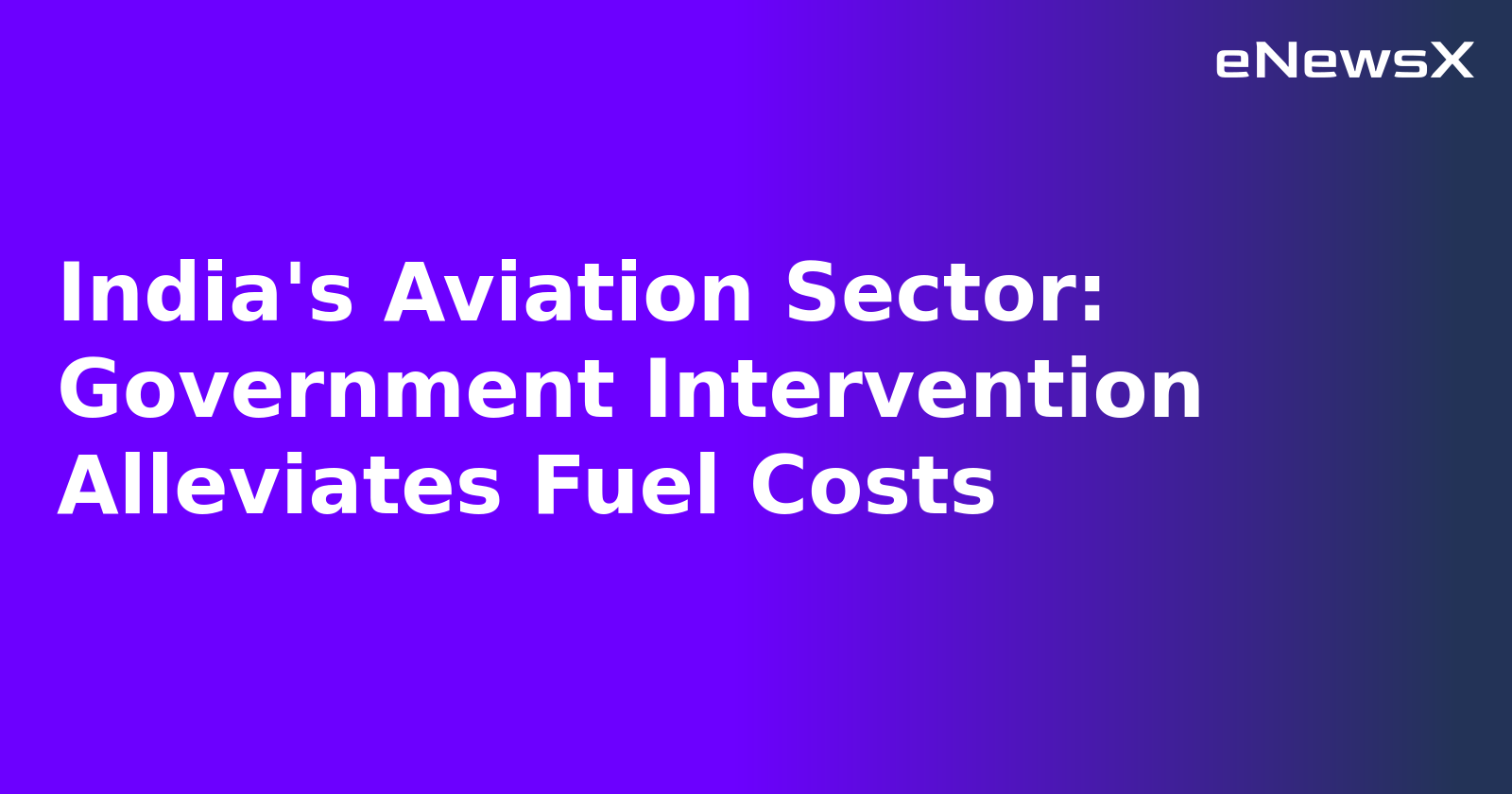 India's Aviation Sector: Government Intervention Alleviates Fuel Costs.webp