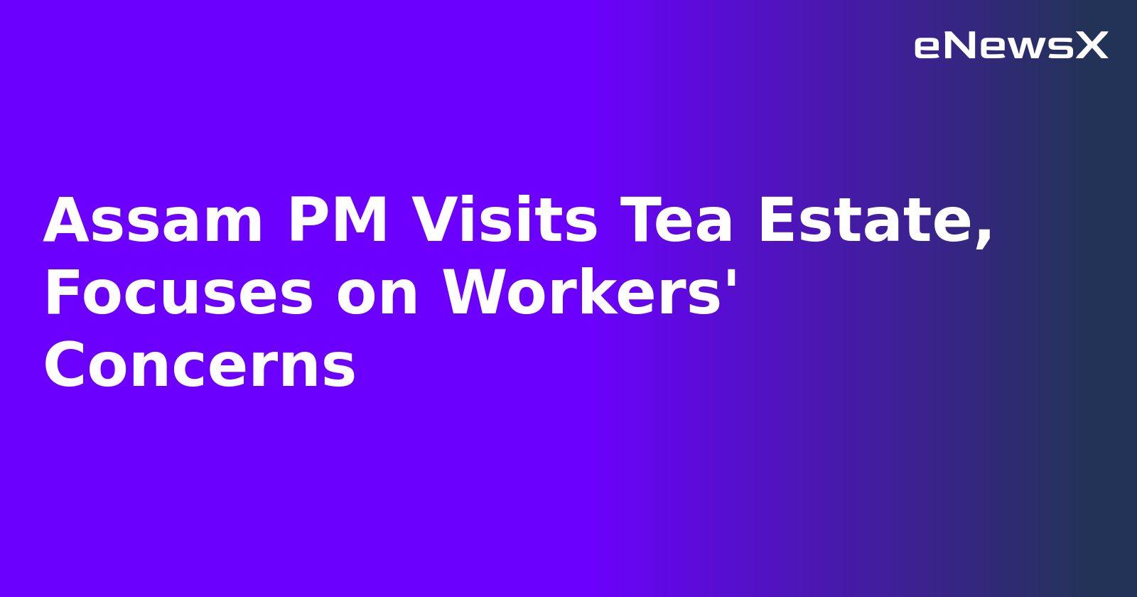 Assam PM Visits Tea Estate, Focuses on Workers' Concerns.webp