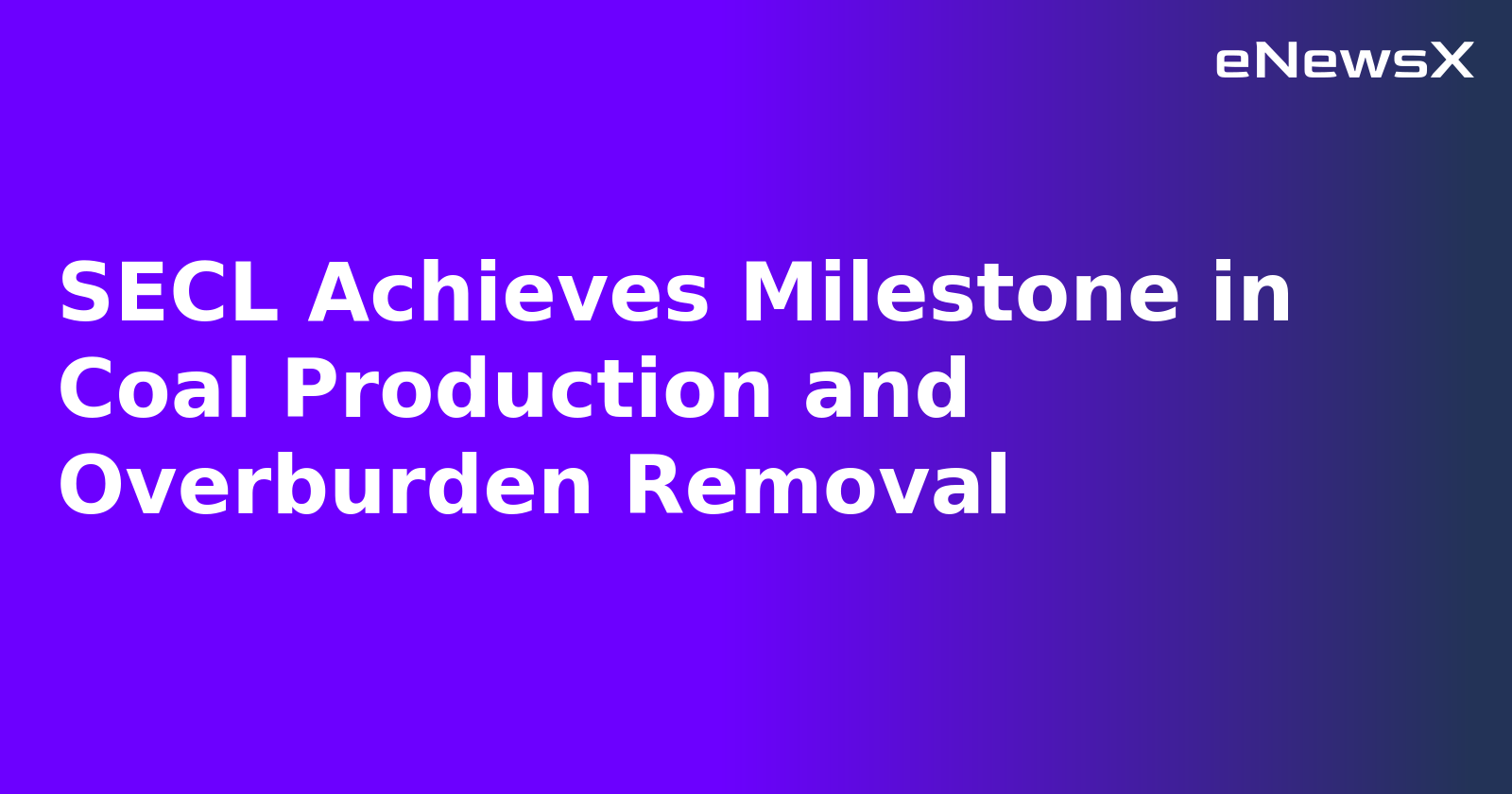 SECL Achieves Milestone in Coal Production and Overburden Removal.webp