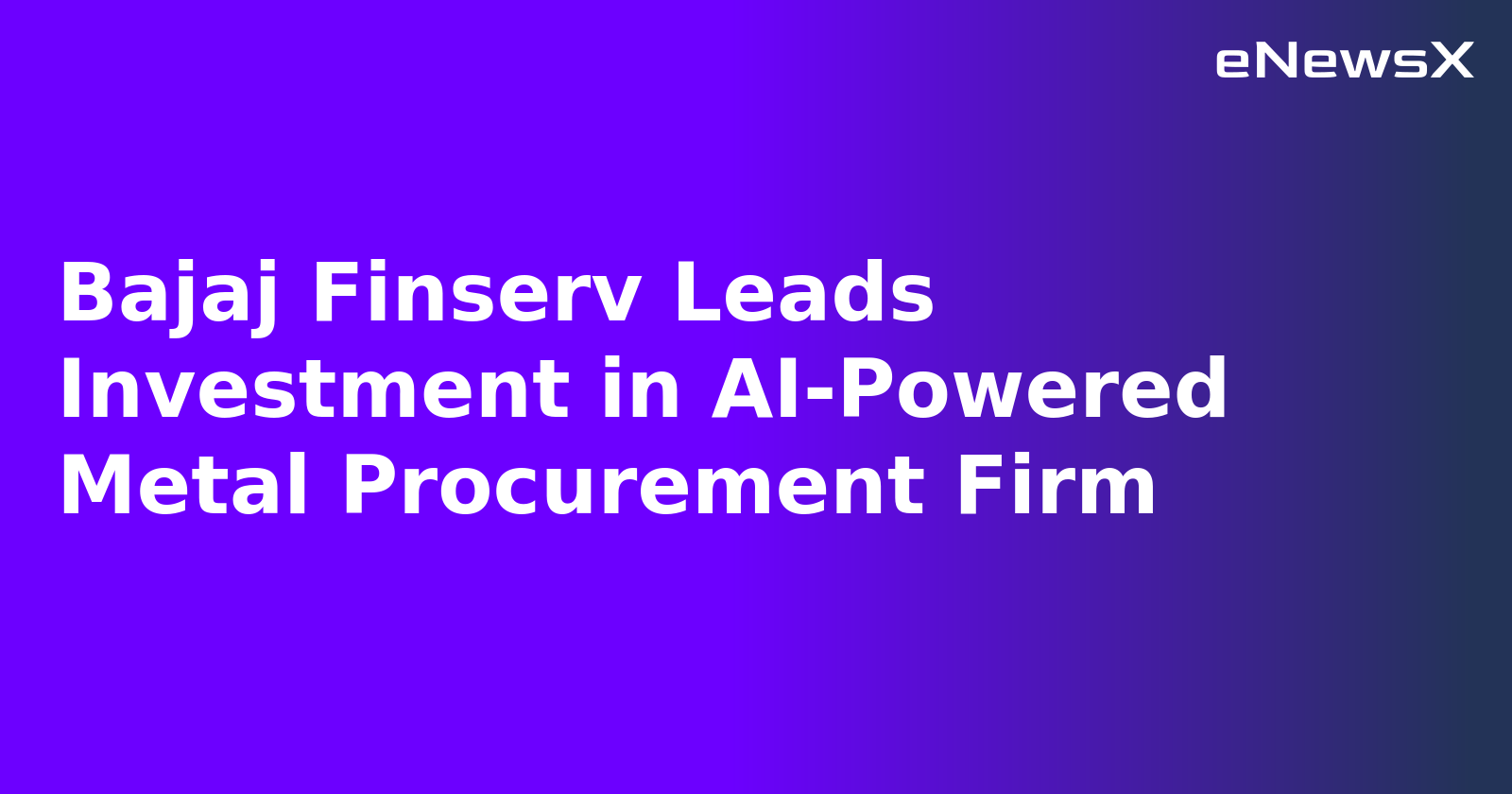Bajaj Finserv Leads Investment in AI-Powered Metal Procurement Firm.webp