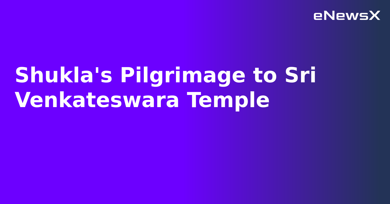 Shukla's Pilgrimage to Sri Venkateswara Temple.webp