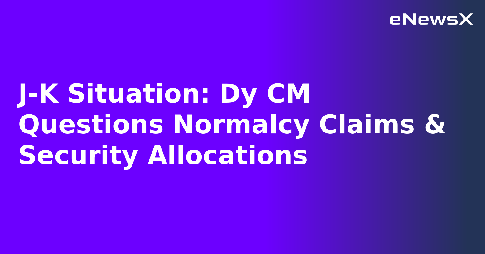 J-K Situation: Dy CM Questions Normalcy Claims & Security Allocations.webp