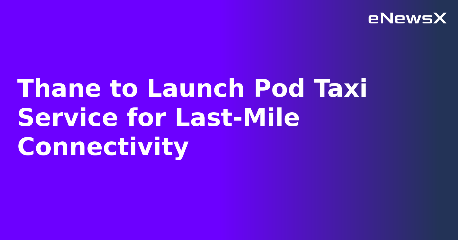 Thane to Launch Pod Taxi Service for Last-Mile Connectivity.webp