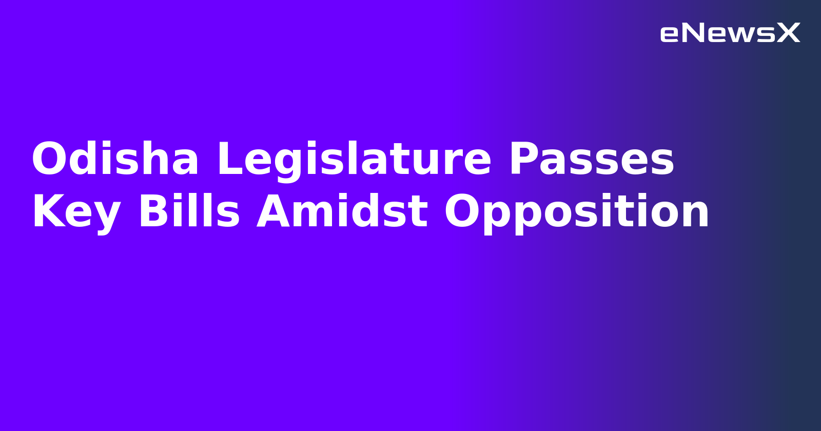 Odisha Legislature Passes Key Bills Amidst Opposition.webp