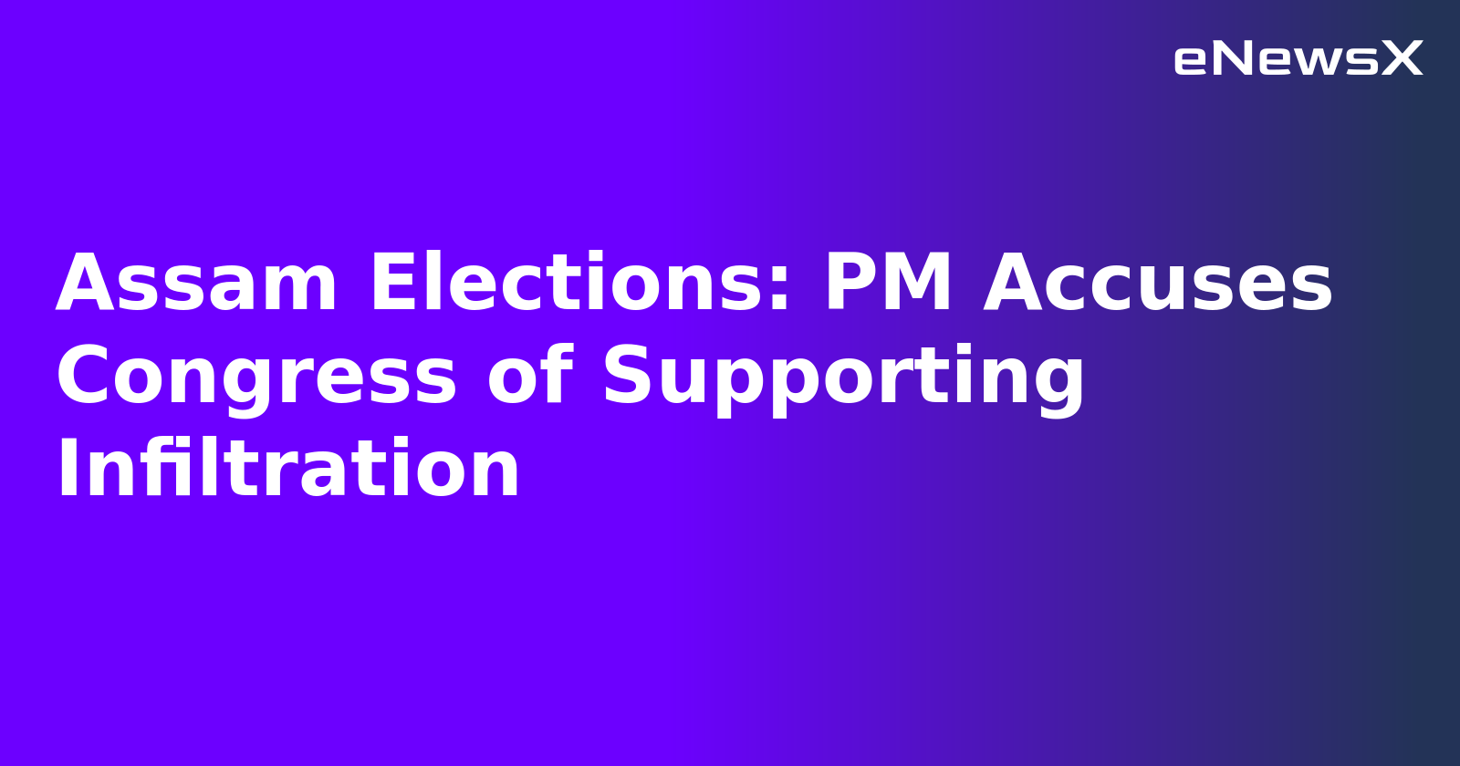 Assam Elections: PM Accuses Congress of Supporting Infiltration.webp