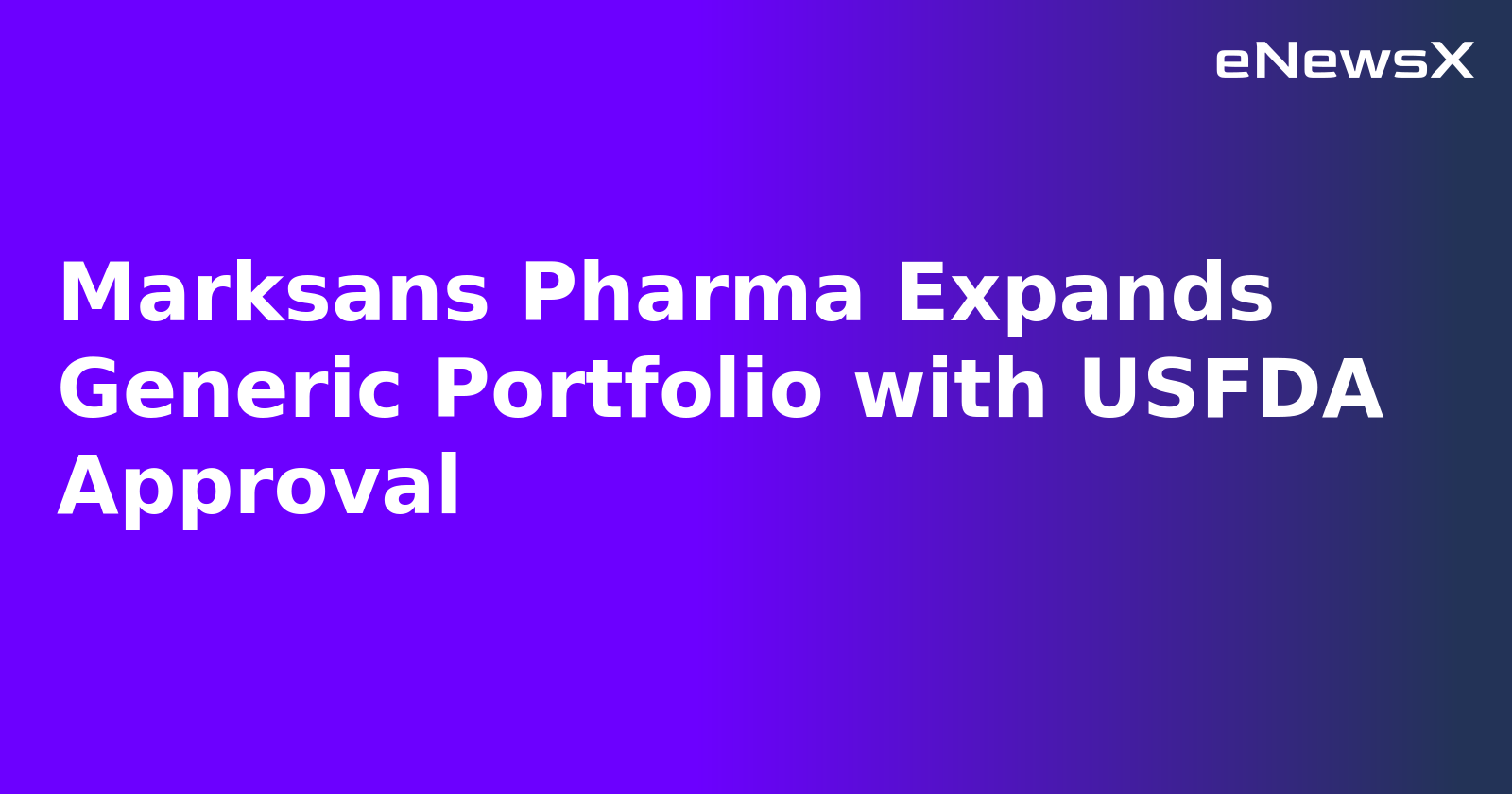 Marksans Pharma Expands Generic Portfolio with USFDA Approval