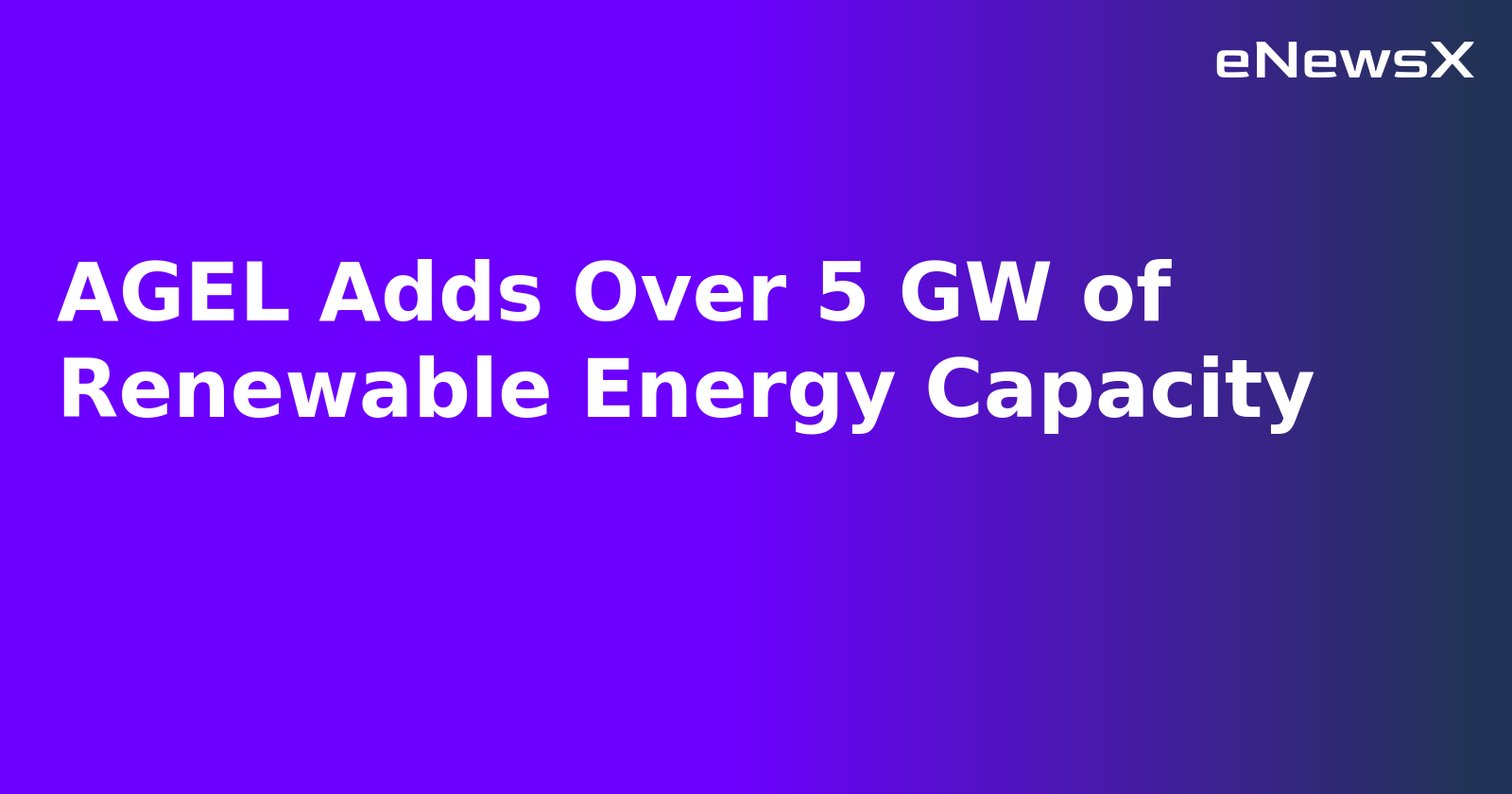 AGEL Adds Over 5 GW of Renewable Energy Capacity.webp