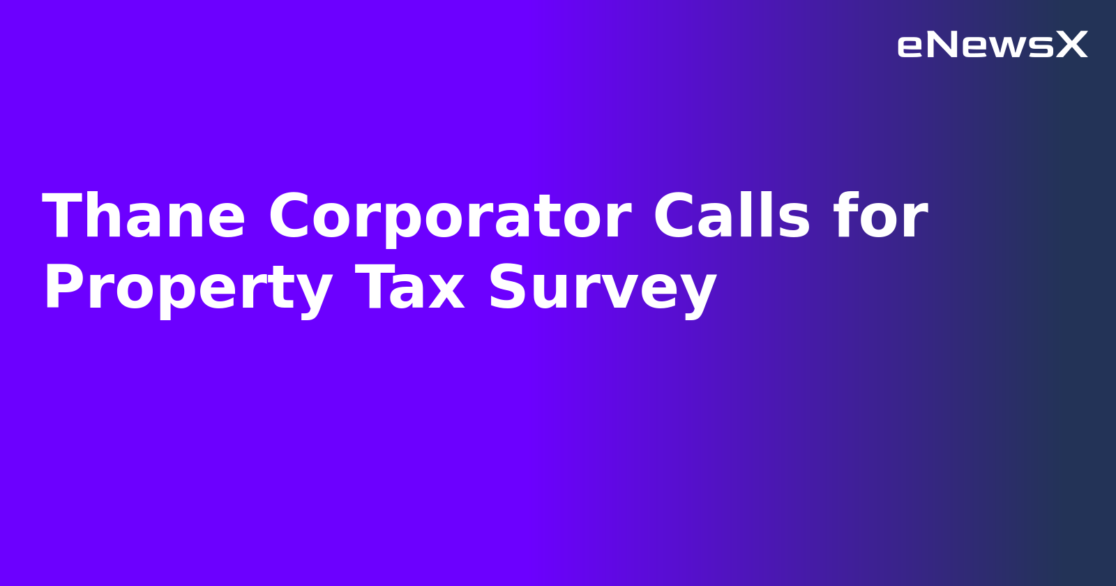 Thane Corporator Calls for Property Tax Survey.webp