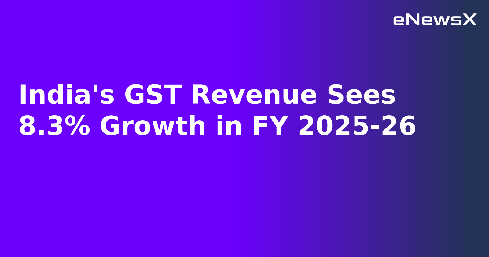 India's GST Revenue Sees 8.3% Growth in FY 2025-26.webp