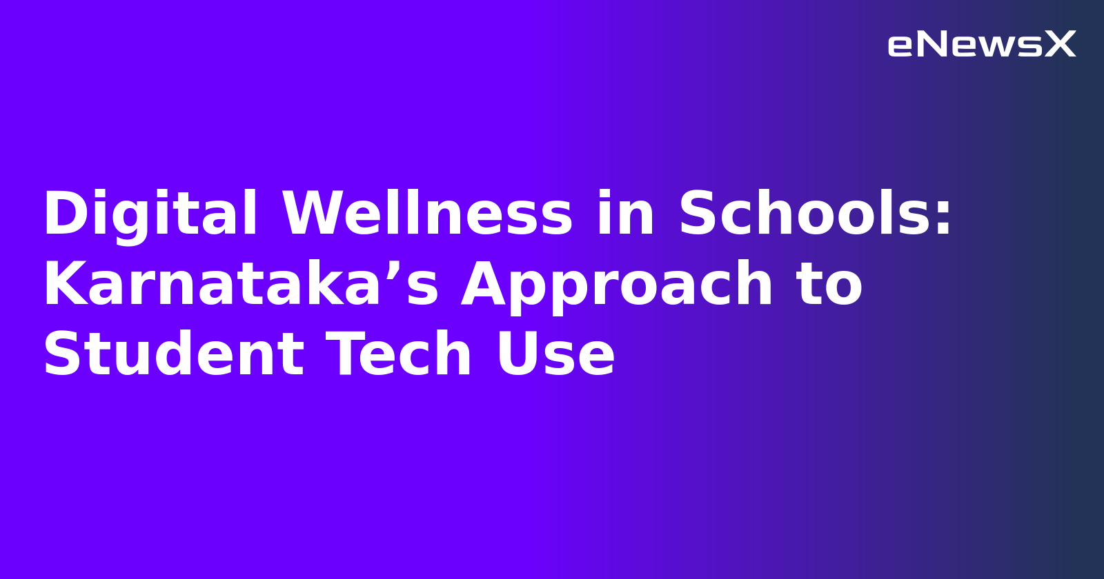 Digital Wellness in Schools: Karnataka’s Approach to Student Tech Use.webp