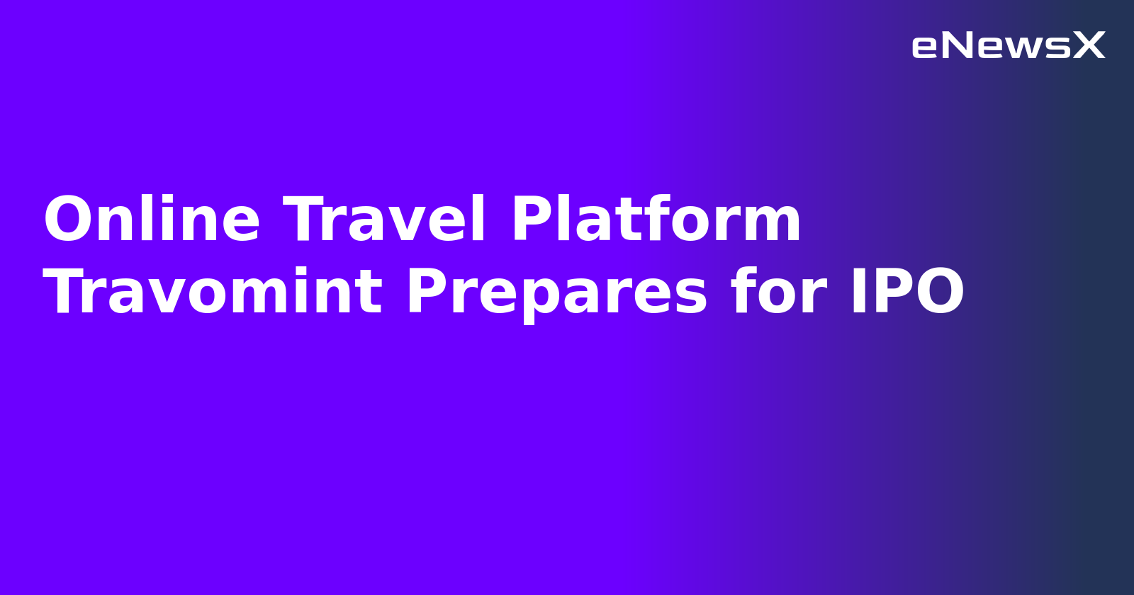 Online Travel Platform Travomint Prepares for IPO.webp