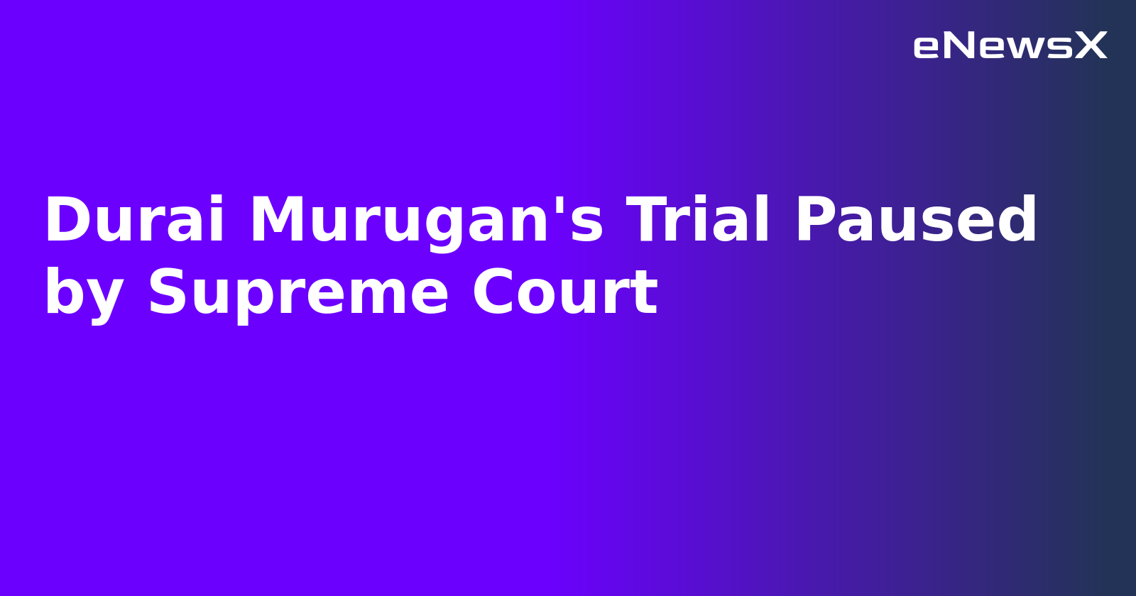Durai Murugan's Trial Paused by Supreme Court.webp Durai Murugan's Trial Paused by Supreme Court.webp