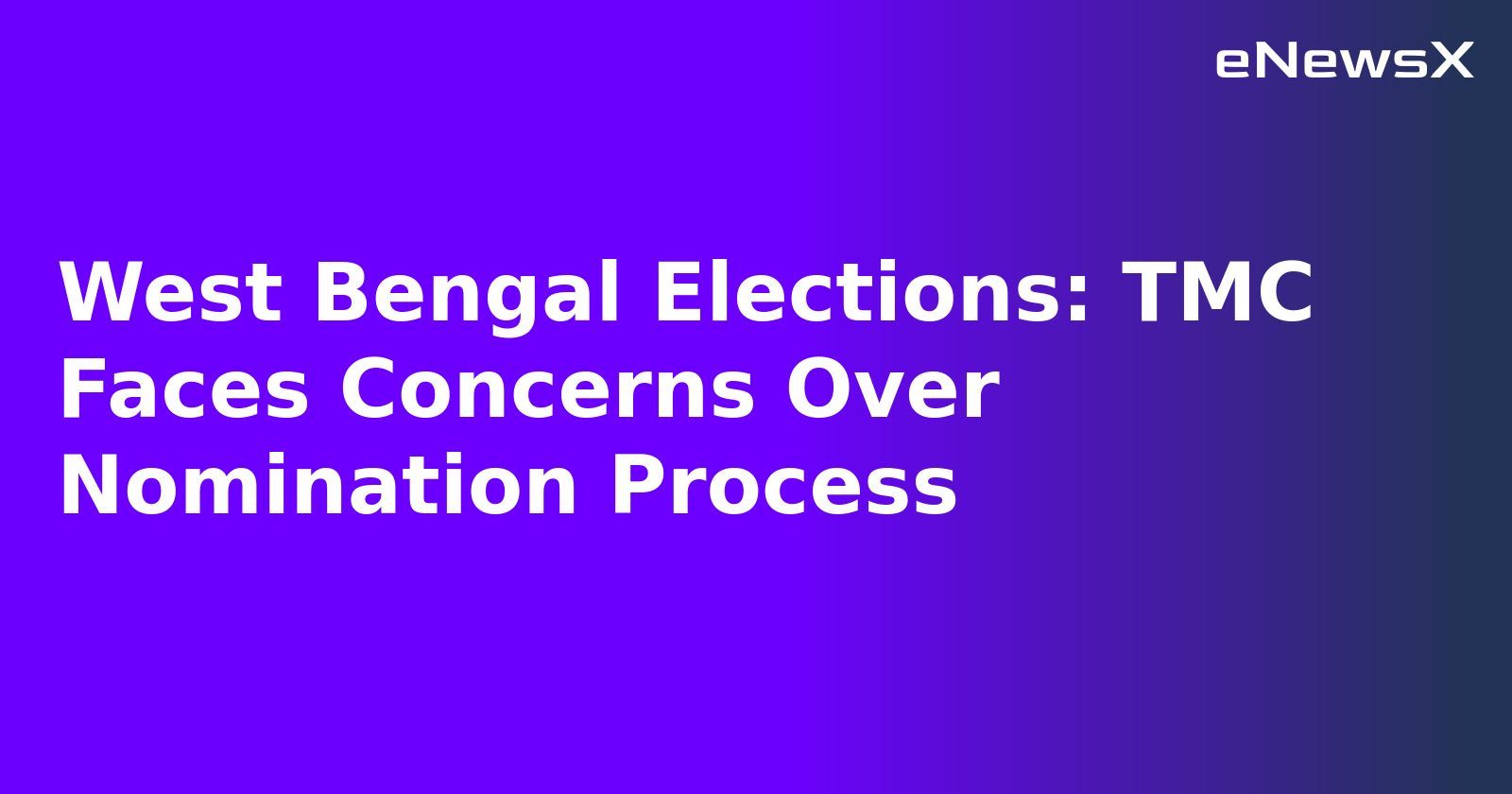 West Bengal Elections: TMC Faces Concerns Over Nomination Process.webp