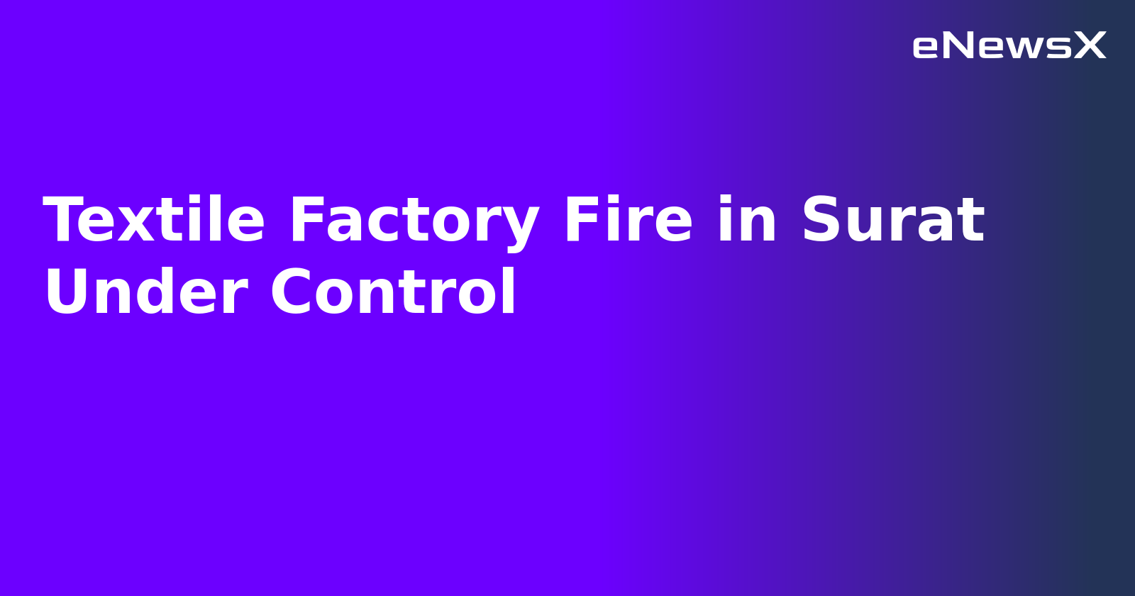 Textile Factory Fire in Surat Under Control.webp