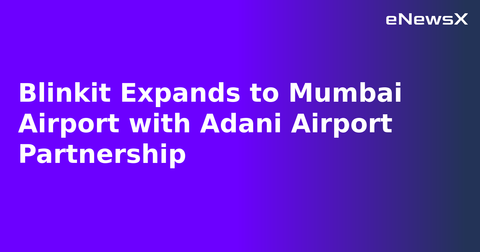 Blinkit Expands to Mumbai Airport with Adani Airport Partnership.webp