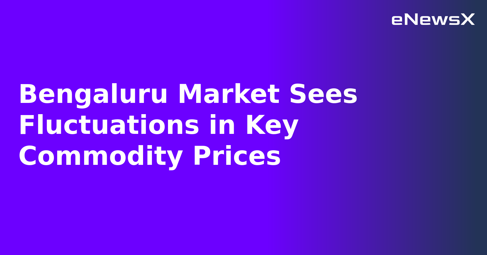Bengaluru Market Sees Fluctuations in Key Commodity Prices.webp