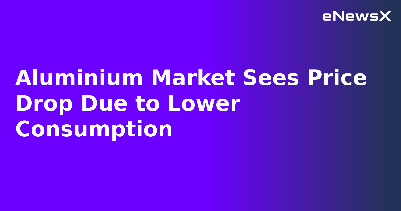 Aluminium Market Sees Price Drop Due to Lower Consumption.webp