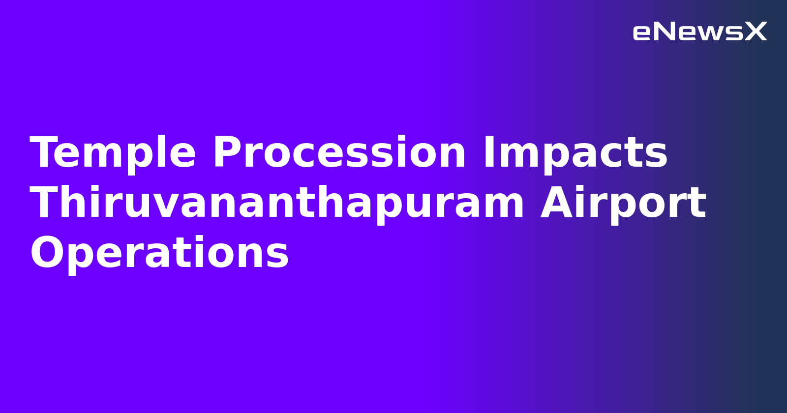 Temple Procession Impacts Thiruvananthapuram Airport Operations.webp
