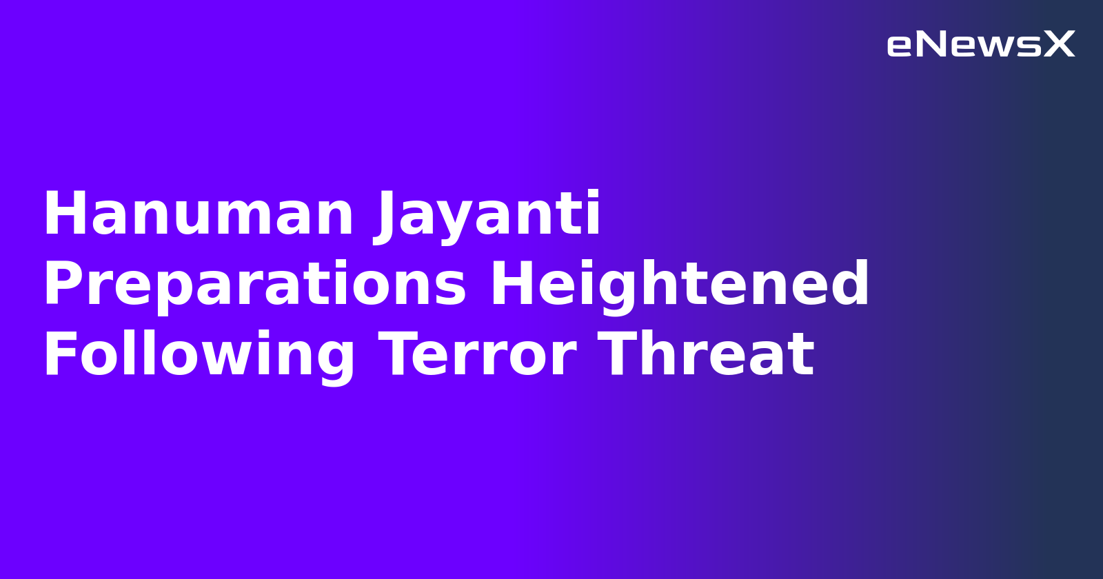 Hanuman Jayanti Preparations Heightened Following Terror Threat.webp