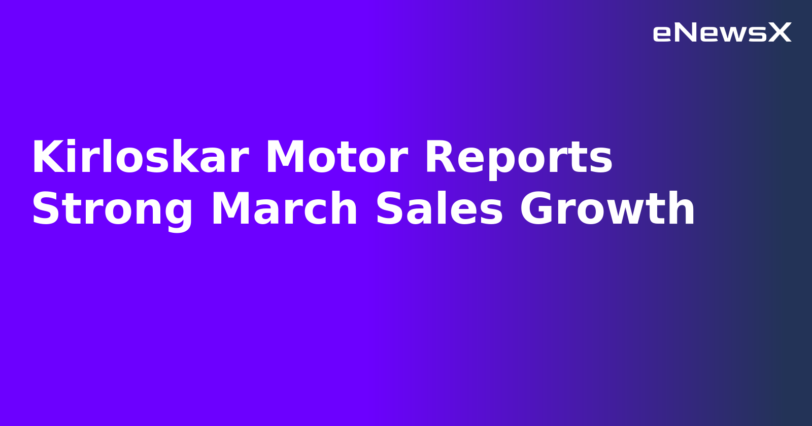 Kirloskar Motor Reports Strong March Sales Growth.webp