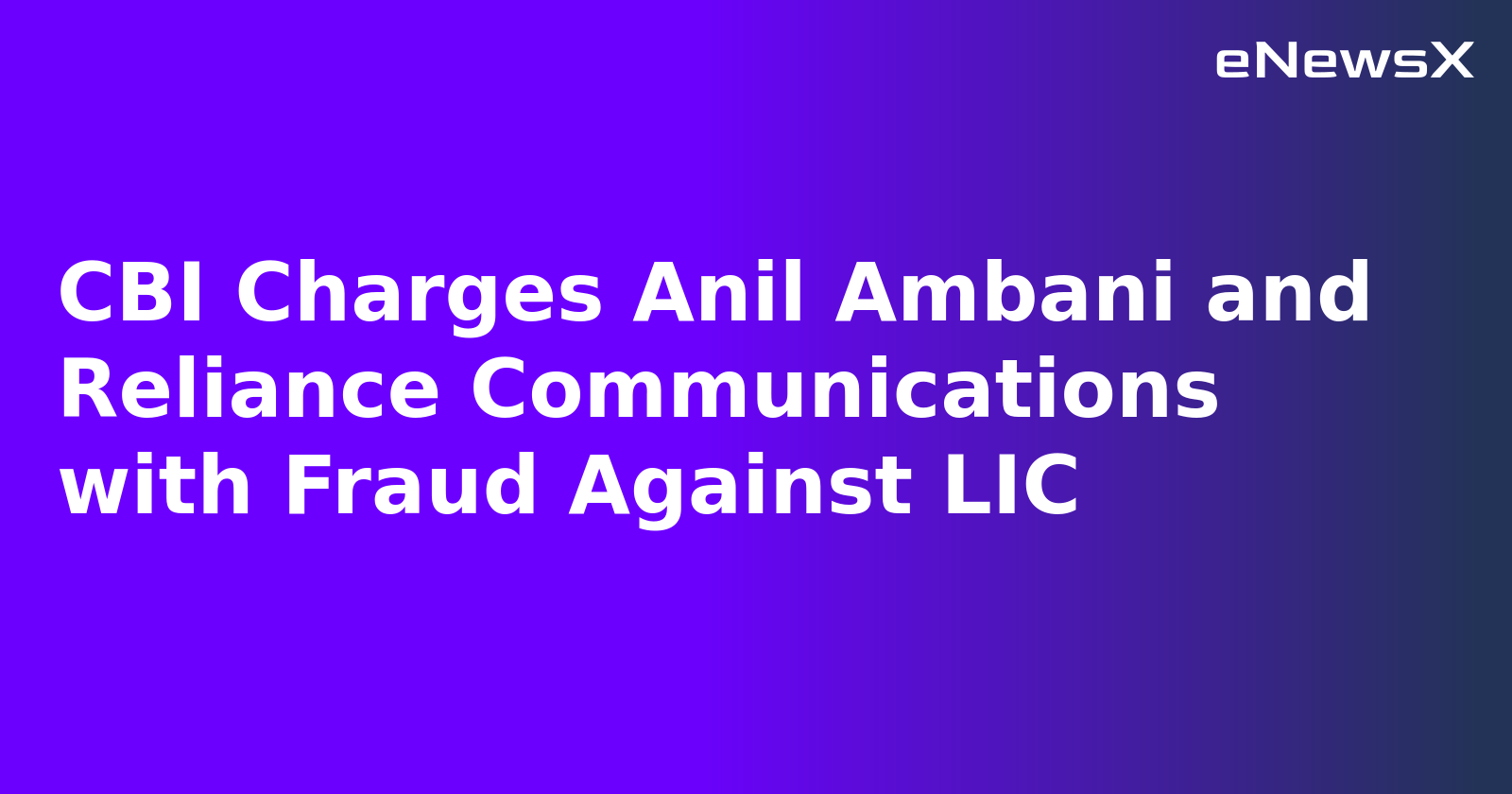 CBI Charges Anil Ambani and Reliance Communications with Fraud Against LIC.webp