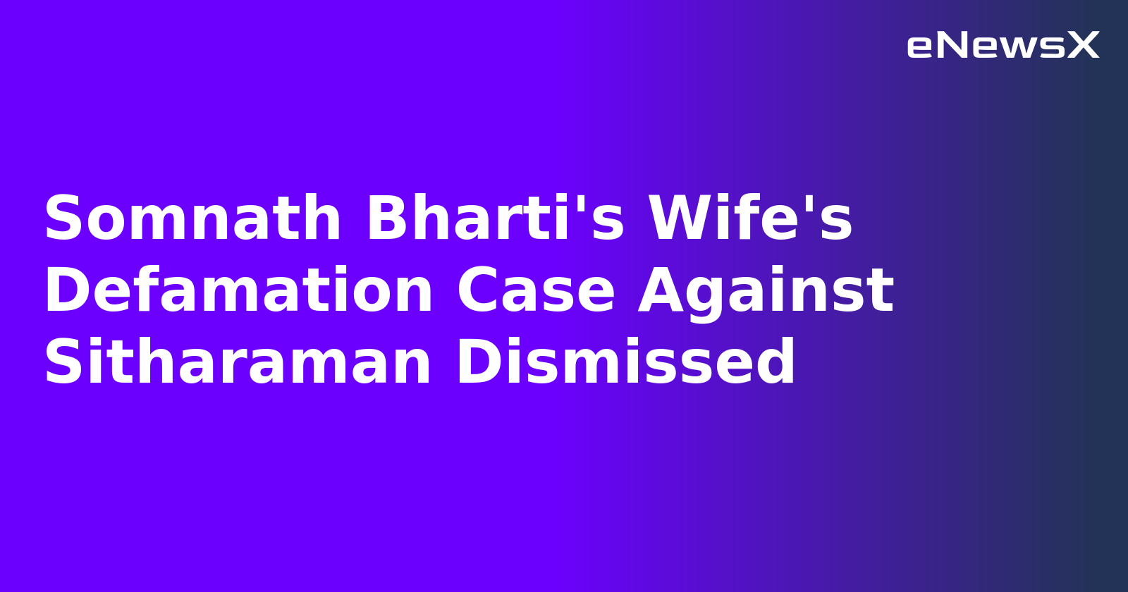 Somnath Bharti's Wife's Defamation Case Against Sitharaman Dismissed.webp
