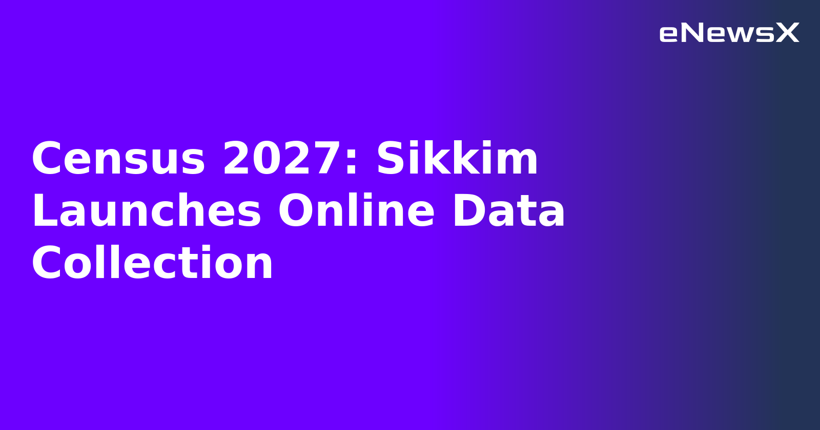 Census 2027: Sikkim Launches Online Data Collection.webp