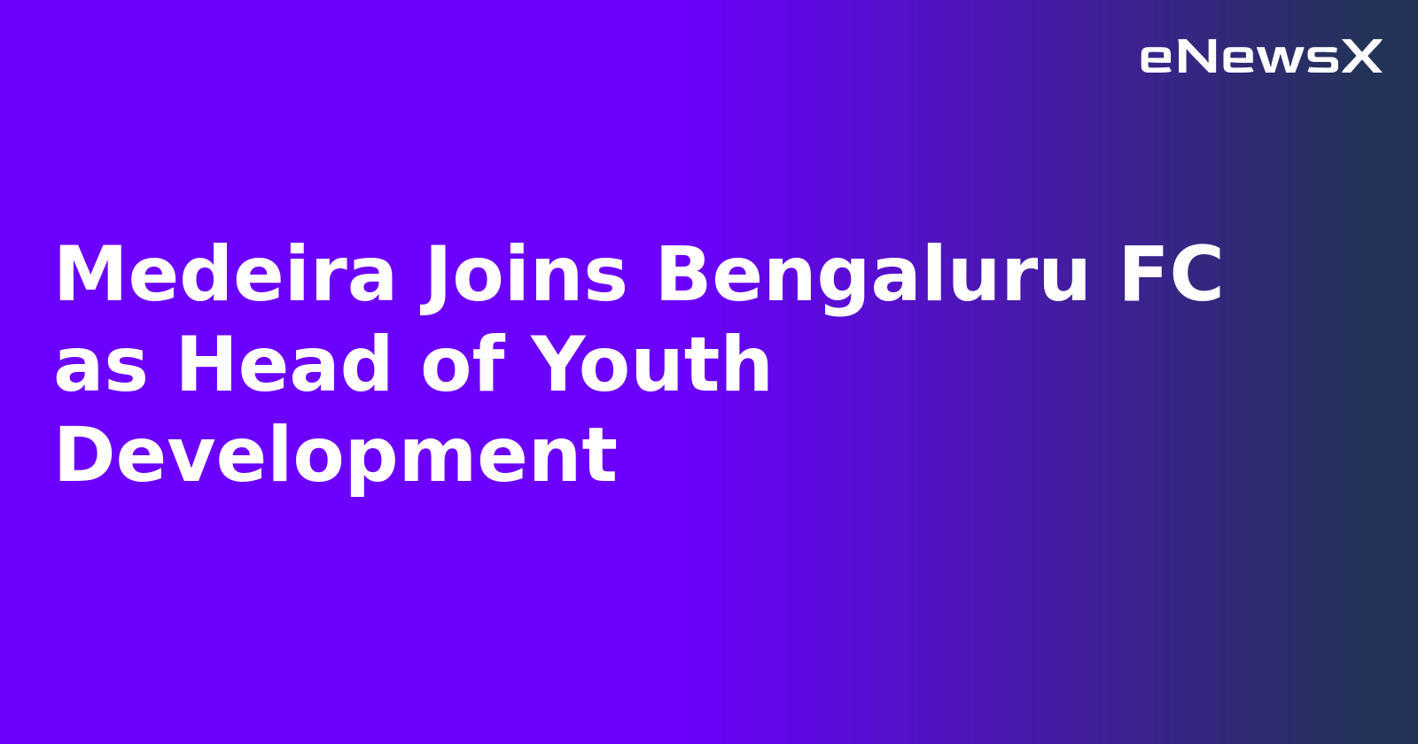 Medeira Joins Bengaluru FC as Head of Youth Development.webp