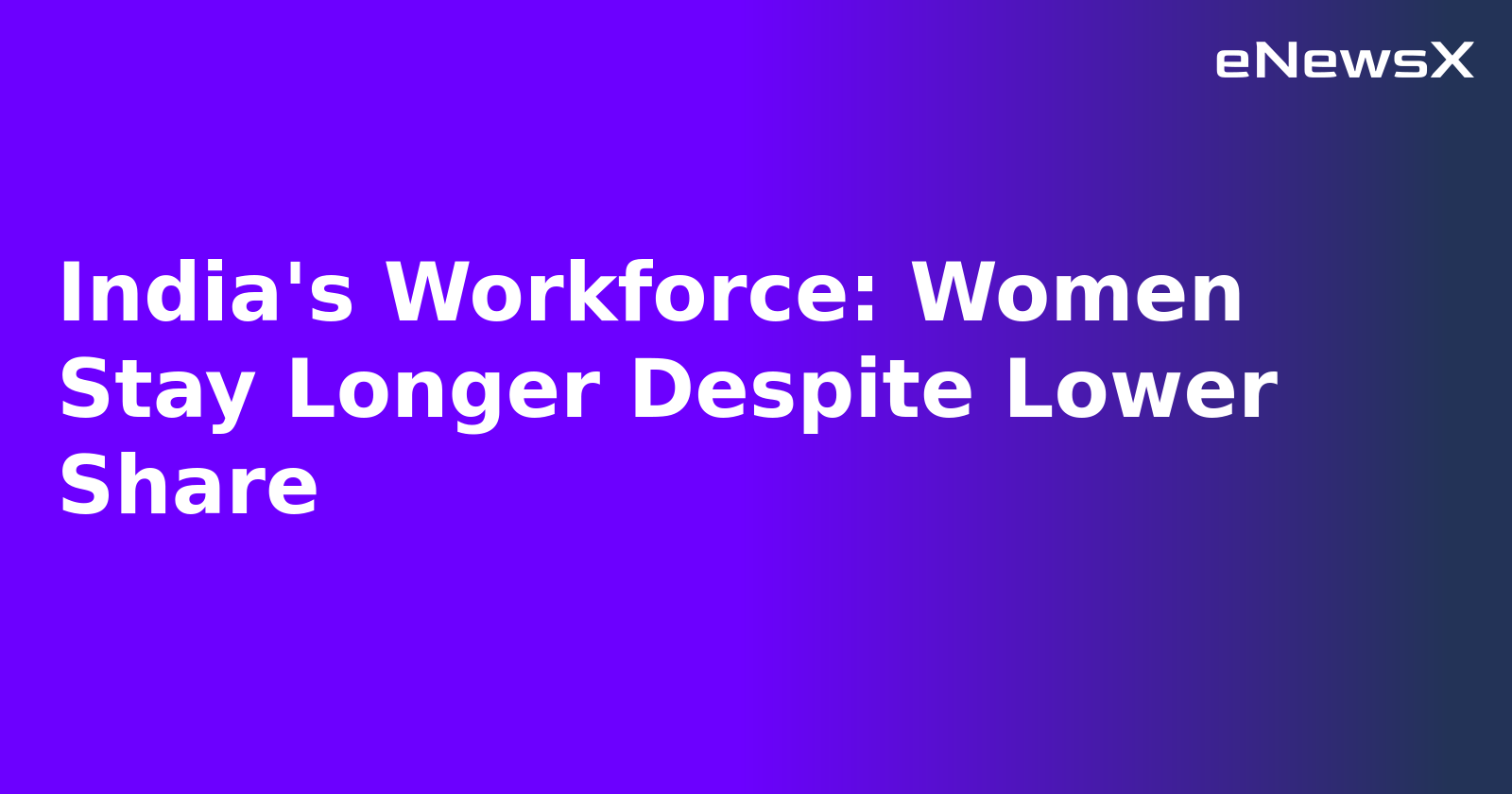 India's Workforce: Women Stay Longer Despite Lower Share.webp