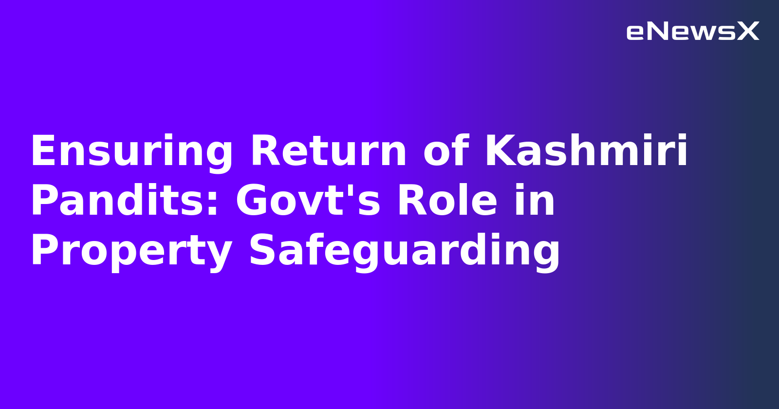 Ensuring Return of Kashmiri Pandits: Govt's Role in Property Safeguarding.webp