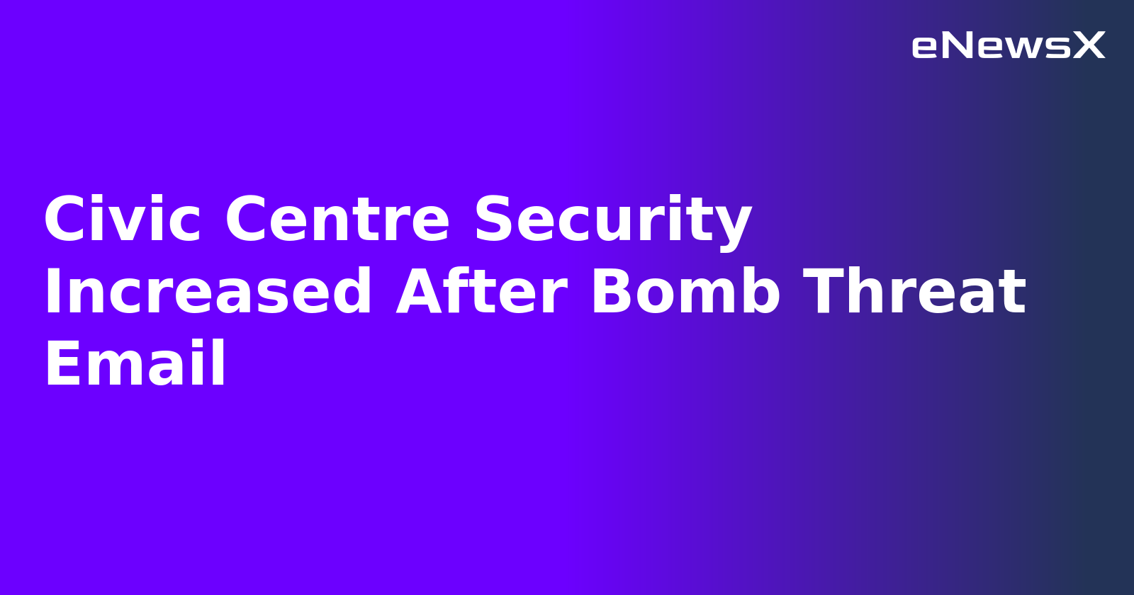 Civic Centre Security Increased After Bomb Threat Email.webp