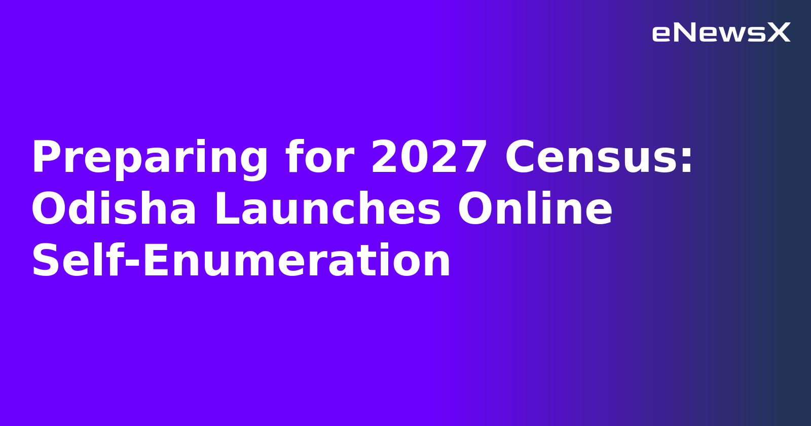 Preparing for 2027 Census: Odisha Launches Online Self-Enumeration.webp