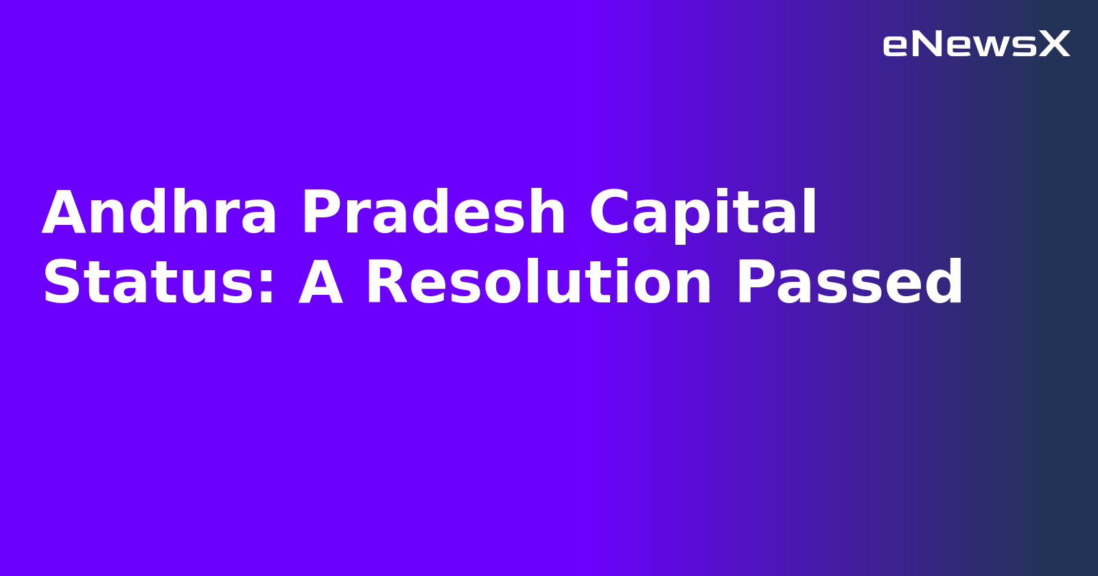 Andhra Pradesh Capital Status: A Resolution Passed.webp
