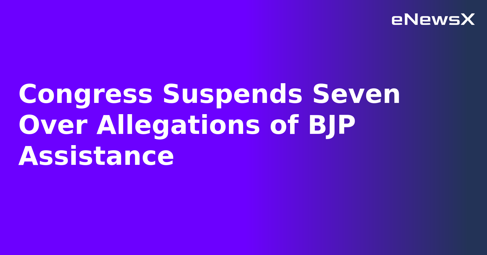 Congress Suspends Seven Over Allegations of BJP Assistance.webp