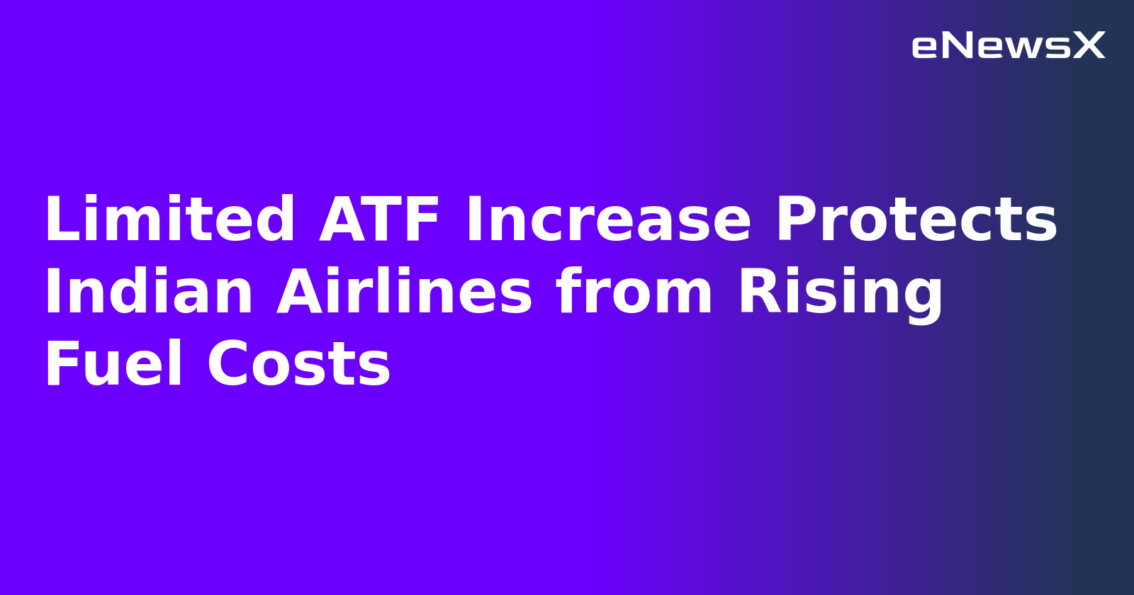 Limited ATF Increase Protects Indian Airlines from Rising Fuel Costs.webp
