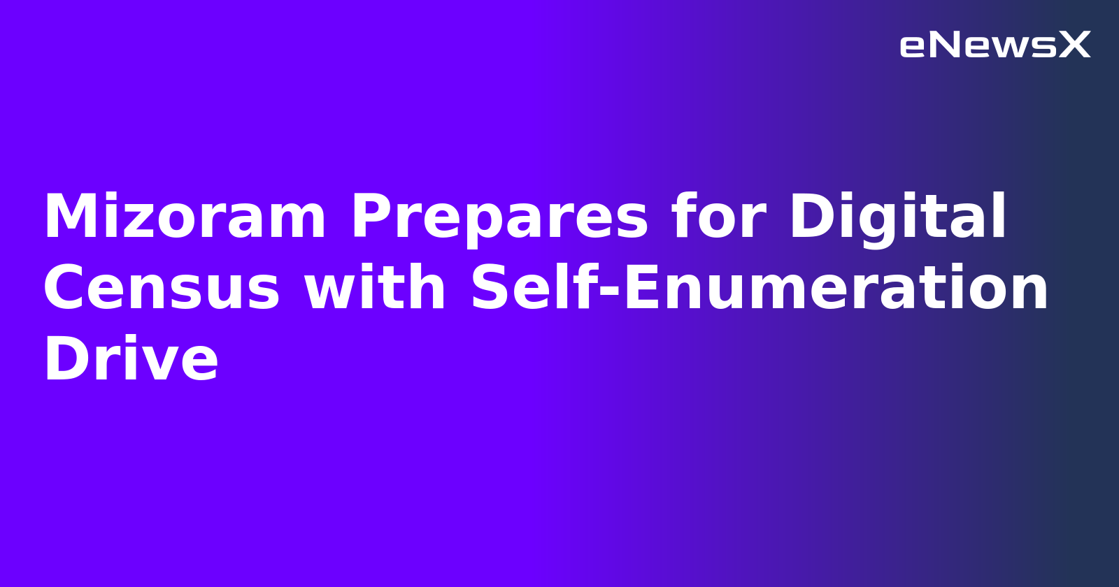 Mizoram Prepares for Digital Census with Self-Enumeration Drive.webp